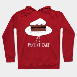 Life is a piece of cake Hoodie